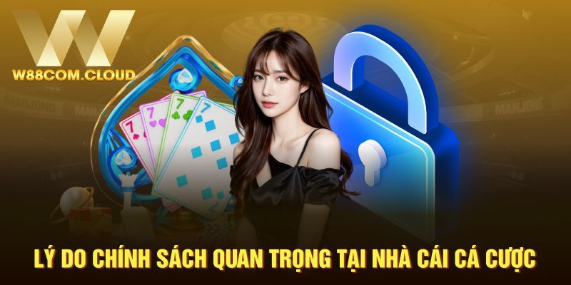 Chính sách giúp thành viên có thể yên tâm cá cược