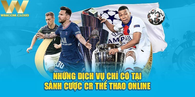 CR Thể Thao - Khám Phá Sảnh Cược Đẳng Cấp Số Một W88