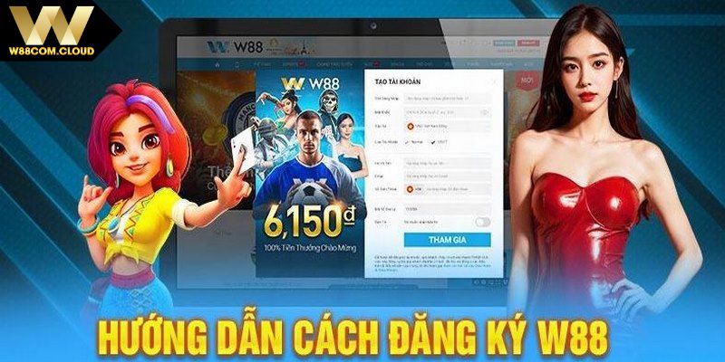 Nắm chính xác các bước đăng ký W88 thành công