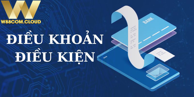 Vai trò quan trọng của các điều khoản điều kiện nhà cái W88