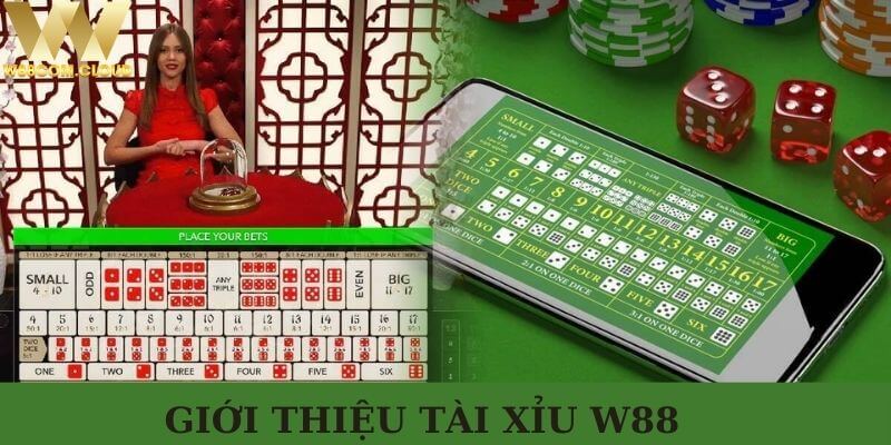 Giới thiệu game Tài Xỉu W88 đẳng cấp