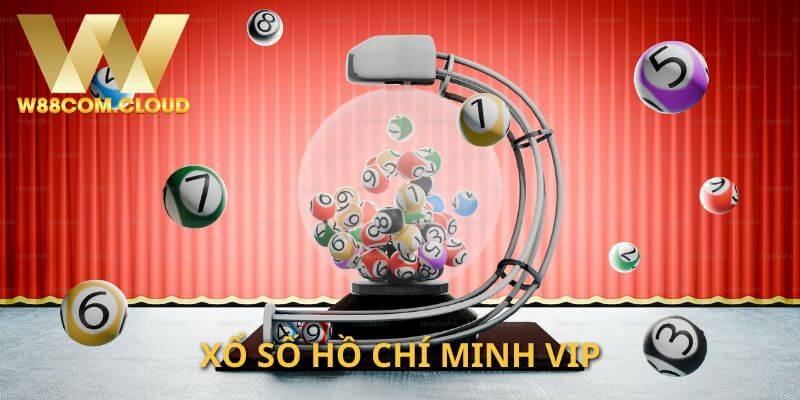 Hồ Chí Minh VIP - Loại Hình Xổ Số Đáng Thử Nhất Năm 2025