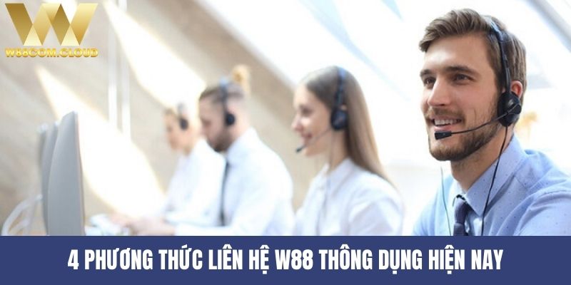 Một số cách liên hệ W88 phổ biến nhất