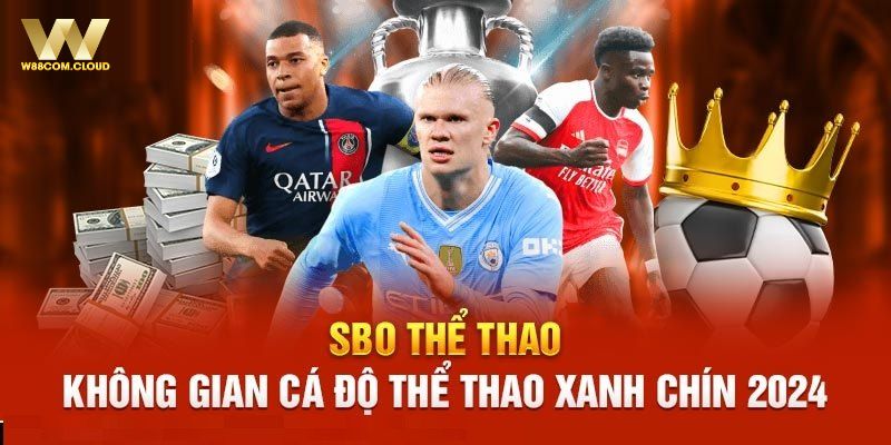 SBO Thể Thao - Theo Dõi Những Trận Đấu Cực Kỳ Mãn Nhãn