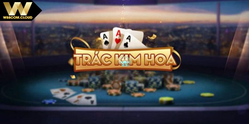 Giới thiệu vài nét về game trắc kim hoa W88